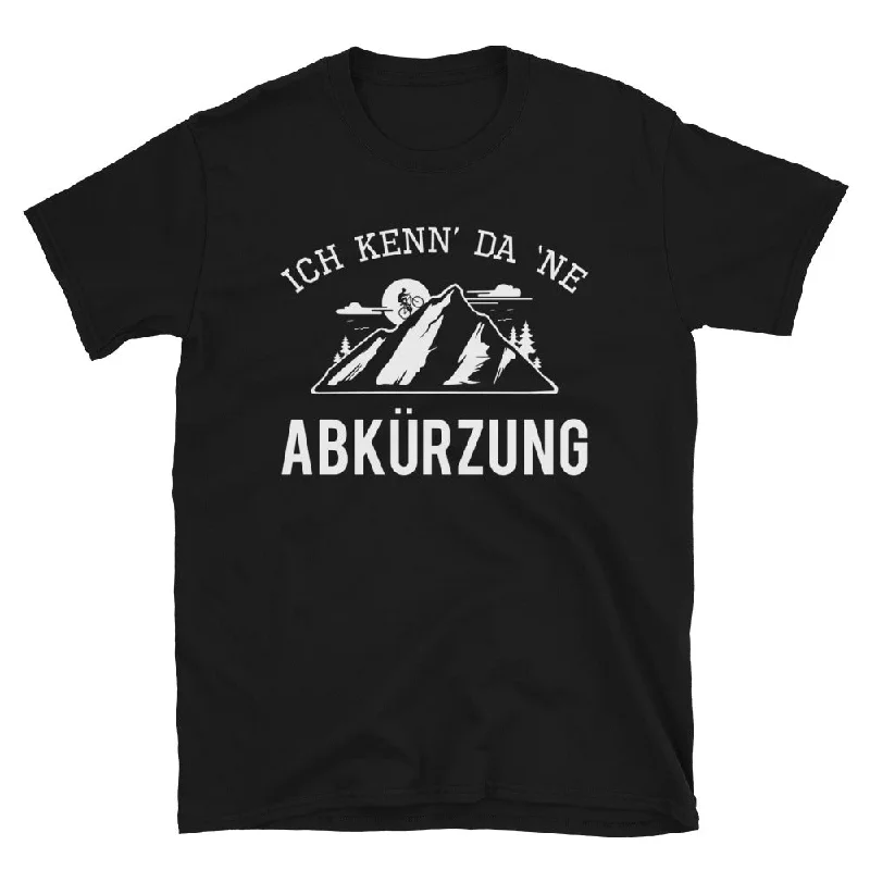 Ich Kenn Da Ne Abkürzung - T-Shirt (Unisex) Fleece Nylon Spandex